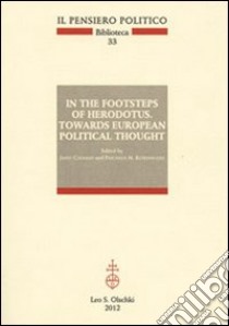 In the footsteps of Herodotus. Towards european political thought libro di Coleman J. (cur.); Kitromilides P. M. (cur.)