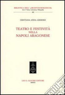 Teatro e festività nella Napoli aragonese libro