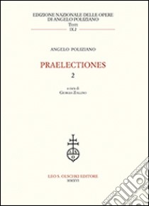 Praelectiones. Vol. 2 libro di Poliziano Angelo; Zollino G. (cur.)