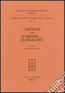 Carteggi con D'Abramo... Evangelista libro di Muratori Lodovico Antonio; Al Kalak M. (cur.)