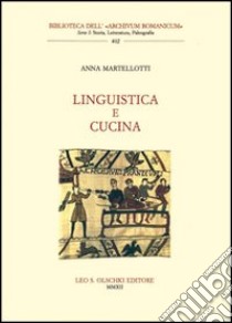 Linguistica e cucina libro di Martellotti Anna