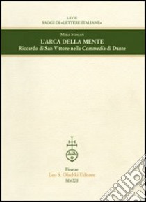L'arca della mente. Riccardo di San Vittore nella Commedia di Dante libro di Mocan Mira