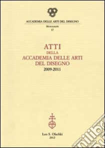 Atti della Accademia delle arti del disegno (2009-2011) libro