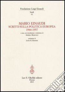 Mario Einaudi. Scritti sulla politica europea 1944-1957 libro di Mariuzzo A. (cur.)