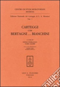 Ludovico Antonio Muratori. Carteggi con Bertagni... Bianchini libro di Ferraglio E. (cur.); Marri F. (cur.)