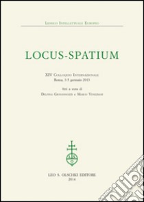 Locus-Spatium. 14° Colloquio internazionale. Atti (Roma, 3-5 gennaio 2013) libro di Giovannozzi D. (cur.); Veneziani M. (cur.)