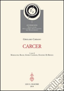 Carcer libro di Cardano Girolamo; Baldi M. (cur.); Canziani G. (cur.); Di Rienzo E. (cur.)