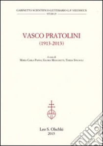 Vasco Partolini (1913-2013). Atti del Convegno internazionale di studi (Firenze, 17-19 ottobre 2013) libro di Papini M. C. (cur.); Manghetti G. (cur.); Spignoli T. (cur.)