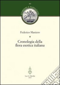 Cronologia della flora esotica italiana libro di Maniero Federico