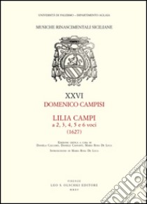 Lilia Campi a 2, 3, 4, 5 e 6 voci (1627) libro di Campisi Domenico