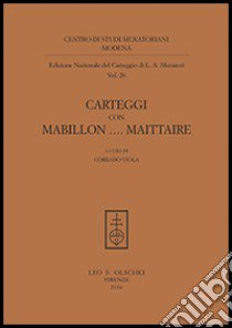 Carteggi con Mabillon... Maittaire libro di Muratori Lodovico Antonio; Viola C. (cur.)