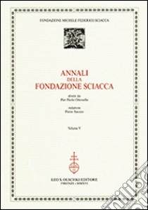 Annali della Fondazione Sciacca. Vol. 5 libro