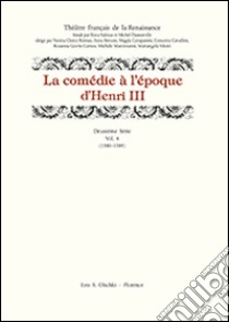 La comédie à l'époque d'Henri III (1580-1589) libro