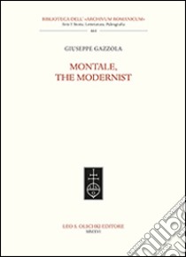 Montale, the modernist  libro di Gazzola Giuseppe