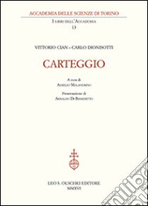 Carteggio libro di Cian Vittorio; Dionisotti Carlo; Malandrino A. (cur.)