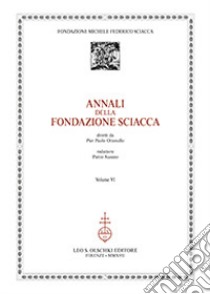 Annali della Fondazione Sciacca. Vol. 6 libro