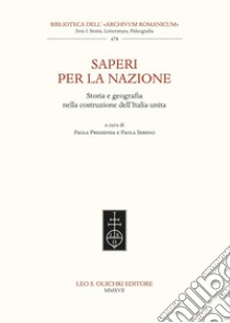 Saperi per la nazione. Storia e geografia nella costruzione dell'Italia unita libro di Pressenda P. (cur.); Sereno P. (cur.)