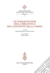 Le cinquecentine della Biblioteca del Convento della Verna libro di Razzolini C. (cur.); Cauzzi C. (cur.)