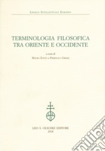 Terminologia Filosofica Tra Oriente E Occidente libro di Zonta M. (cur.); Grezzi P. (cur.)