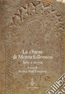 Le chiese di Montefollonico. Arte e storia libro di Neri Lusanna E. (cur.)