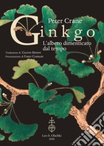 Ginkgo. L'albero dimenticato dal tempo libro di Crane Peter