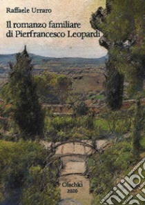 Il romanzo familiare di Pierfrancesco Leopardi libro di Urraro Raffaele