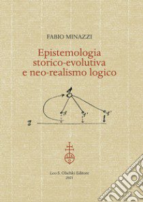 Epistemologia storico-evolutiva e neo-realismo logico libro di Minazzi Fabio