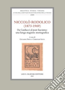 Niccolò Rodolico (1873-1969). Da Carducci al post-fascismo: una lunga stagione storiografica. Atti della giornata di studio (Firenze, 22 novembre 2019) libro di Pinto G. (cur.); Satto C. (cur.)