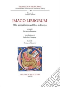 Imago librorum. Mille anni di forme del libro in Europa libro di Barbieri Edoardo; Rivali Luca