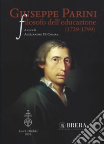 Giuseppe Parini filosofo dell'educazione (1729-1799) libro di Di Chiara A. (cur.)