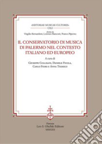 Il Conservatorio di musica di Palermo nel contesto italiano ed europeo libro di Collisani G. (cur.); Tedesco A. (cur.); Ficola D. (cur.)