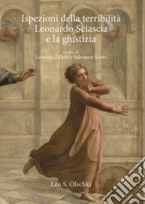 Ispezioni della terribilità. Leonardo Sciascia e la giustizia libro di Zilletti L. (cur.); Scuto S. (cur.)