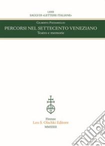 Percorsi nel Settecento veneziano. Teatro e memorie libro di Pizzamiglio Gilberto