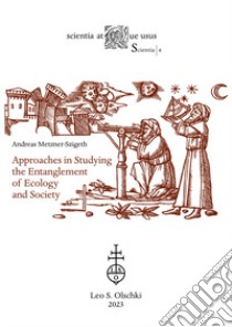 Approaches in studying the entanglement of ecology and society libro di Metzner-Szigeth Andreas