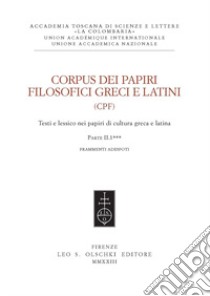 Corpus dei papiri filosofici greci e latini. Testi e lessico nei papiri di cultura greca e latina. Vol. 1/2: Frammenti Adespoti. Frammenti Adespoti e sentenze libro