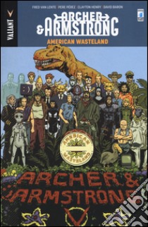 Archer & Armstrong. Vol. 6 libro di Van Lente Fred