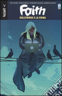 Faith. Vol. 1: Hollywood e la vigna libro di Houser Jody