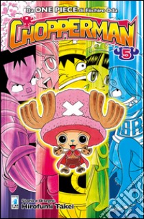 Chopperman. Vol. 5 libro di Oda Eiichiro; Takei Hirofumi