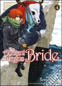 The ancient magus bride. Vol. 4 libro di Yamazaki Kore