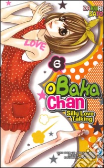 Obaka-chan-silly love talking. Vol. 6 libro di Sato Zakuri