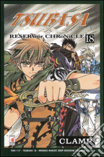 Tsubasa reservoir chronicle. Vol. 18 libro di Clamp