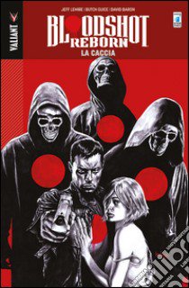 Bloodshot reborn. Vol. 2 libro di Lemire Jeff; Guice Butch; Baron David