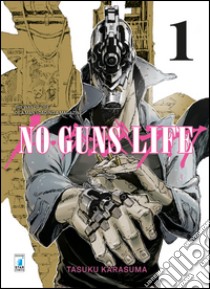 No guns life. Vol. 1 libro di Karasuma Tasuku