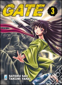 Gate. Vol. 3 libro di Yanai Takumi