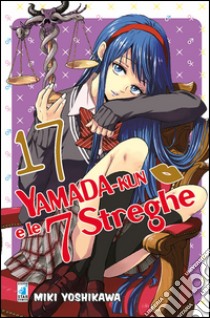 Yamada-Kun e le 7 streghe. Vol. 17 libro di Yoshikawa Miki