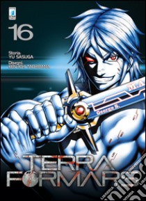 Terra formars. Vol. 16 libro di Sasuga Yu; Tachibana Ken-ichi