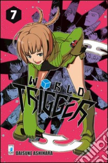 World Trigger. Vol. 7 libro di Ashihara Daisuke