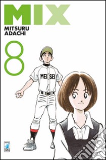 Mix. Vol. 8 libro di Adachi Mitsuru