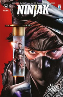 Ninjak. Vol. 2 libro di Kindt Matt; Allén Raúl; Ryp Juan Jose