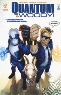 Quantum & Woody. Vol. 1: La peggior squadra di supereroi al mondo libro di Asmus James; Bellaire Jordie